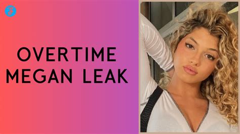 over time megan leaks|The Overtime Megan Leaks Controversy: An In